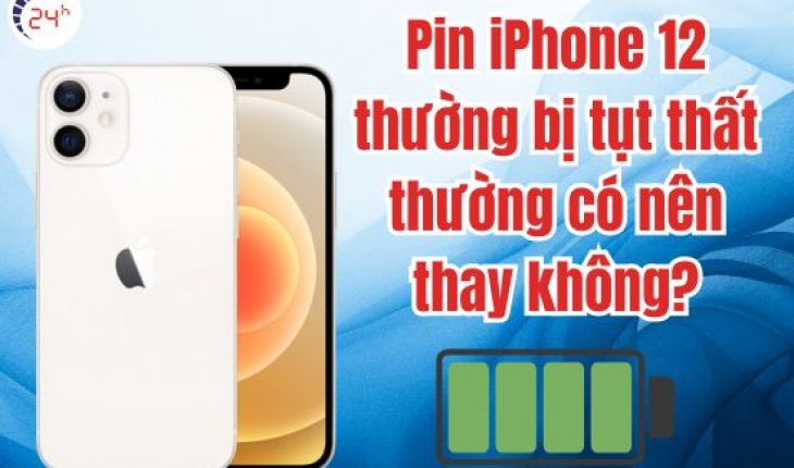 pin iPhone 12 bị tụt thất thường